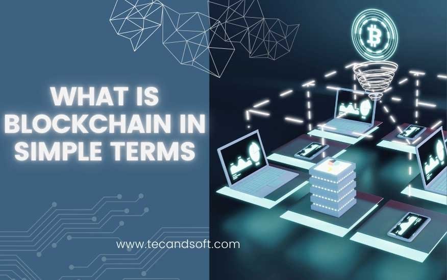 An informative guide to understanding blockchain in simple terms and its technology in the digital world.