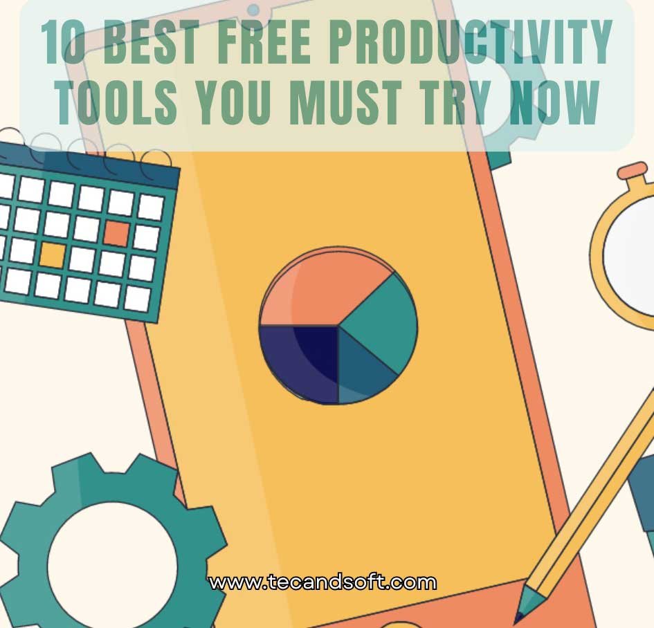 10 Best Free Productivity Tools You Must Try Now