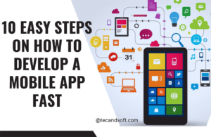 10 Easy Steps on How to Develop a Mobile App Fast